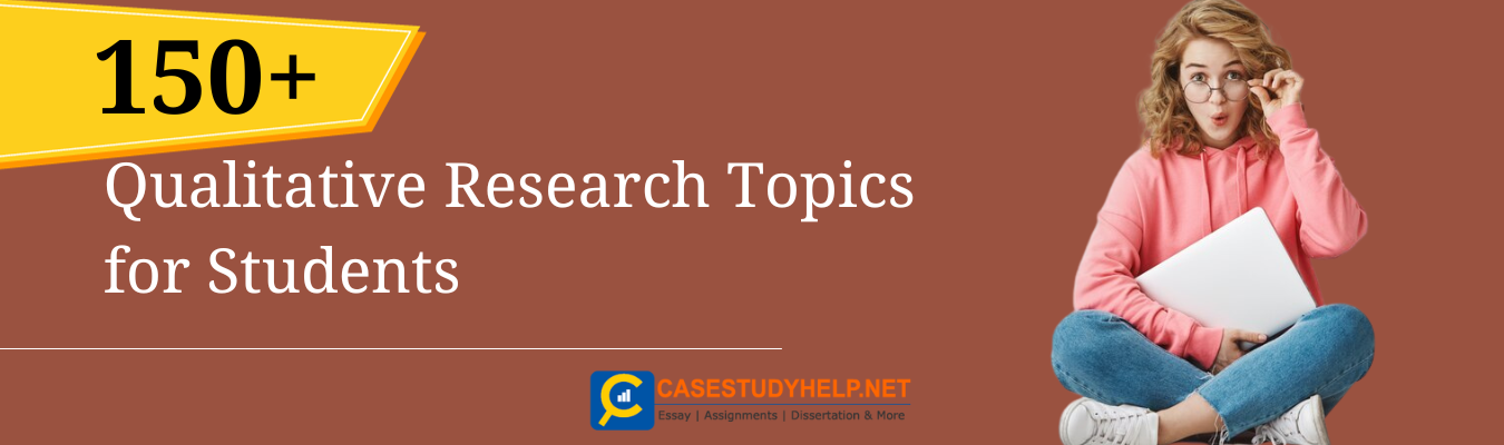 150+ Finest Qualitative Research Topics for Students 2024